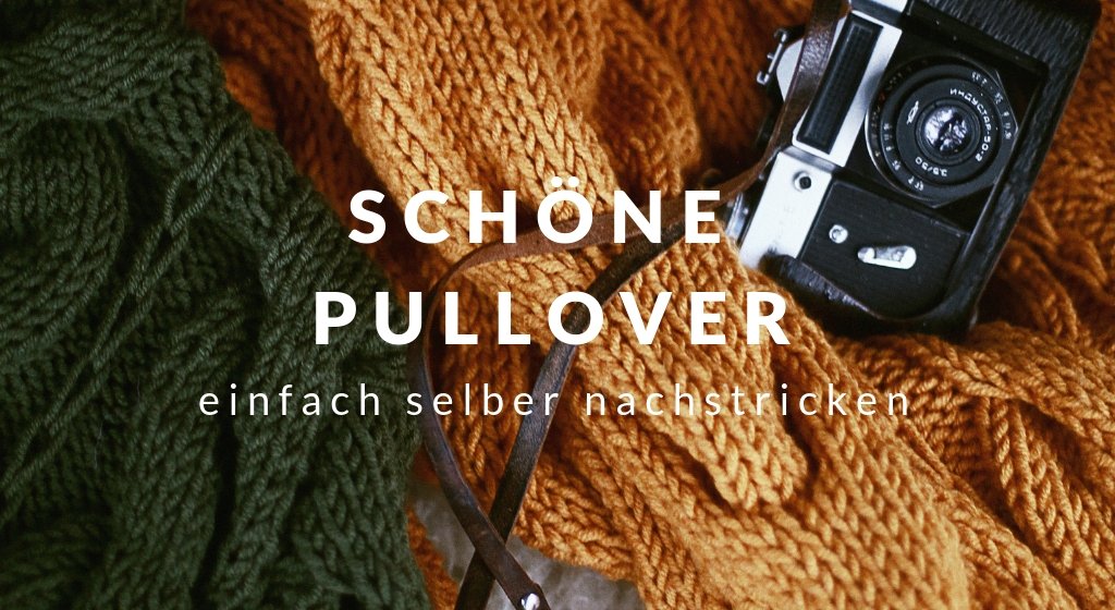 Schöne Pullover aus dem Web einfach nachstricken - Chiemseegarn