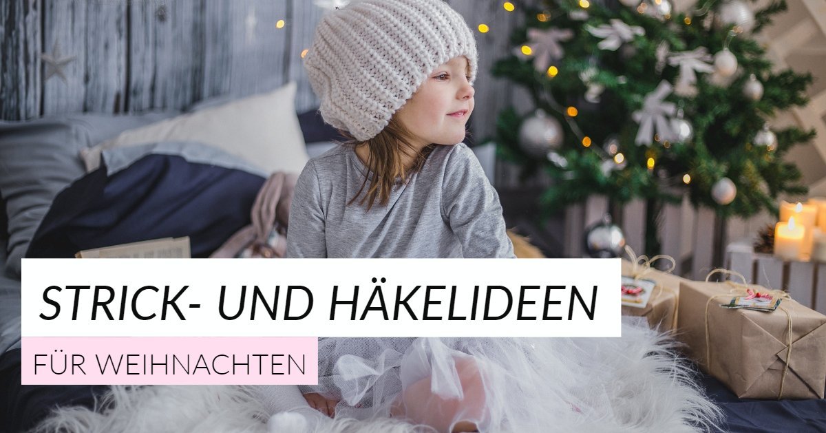Weihnachtliche Strick- und Häkelideen - Chiemseegarn